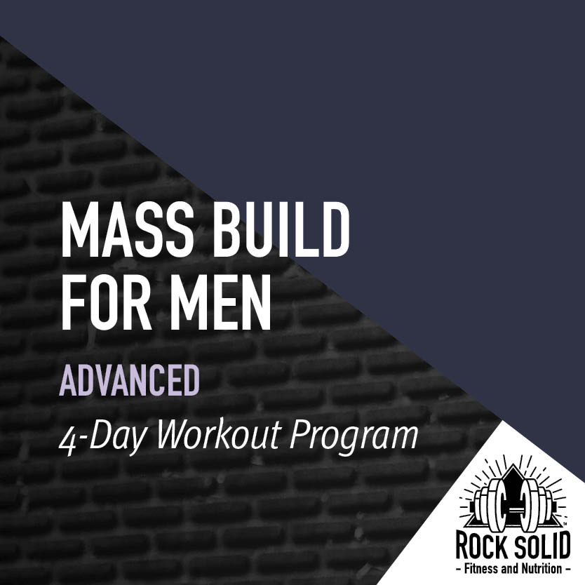 Mass Build For Men Advanced 3-Day Workout Program from Rock Solid Fitness and Nutrition