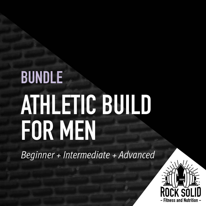 Athletic Build For Men Bundle from Rock Solid Fitness and Nutrition